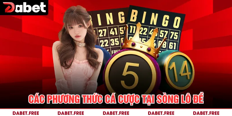 Các phương thức cá cược tại sòng lô đề 